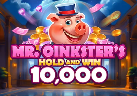 Mr. Oinkster's Hold and Win 10,000 Mr. Oinkster's Hold and Win 10,000